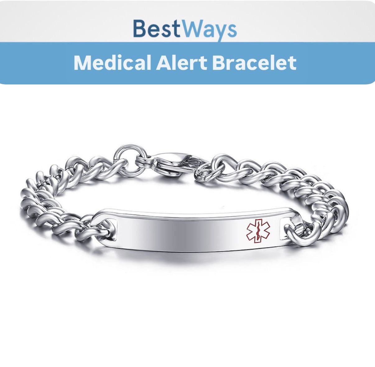 Stay safe in style with the BestWays T™
Medical Alert Bracelet. Featuring a stainless steel Cuban link chain, red Star of Life, and custom engravable ID plate,@ it alerts responders to your critical health information instantly.
Hypoallergenic, durable, unisex, and adjustable for everyday wear.